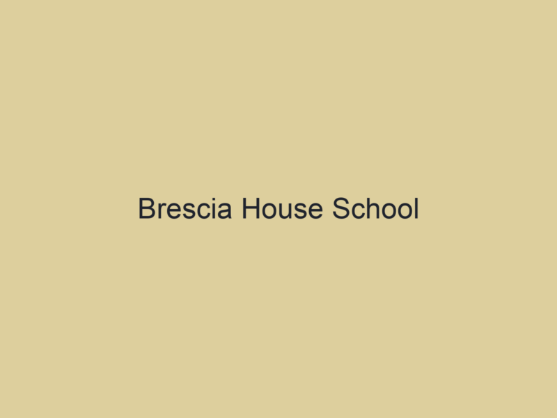 Brescia House School